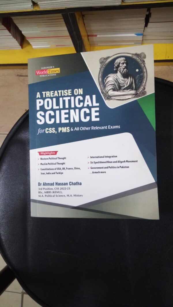 A Treatise on Political Science for CSS PMS By Ahmad Hassan Chatha